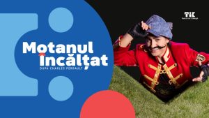 BUCUREȘTI: „Motanul încălțat”, pe scena Teatrului Ion Creangă
