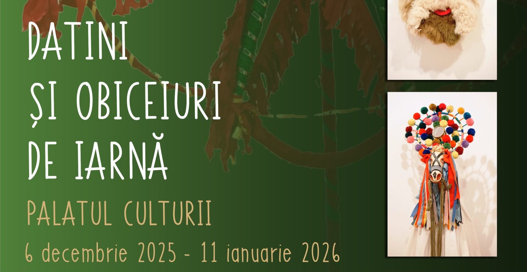 Datini și obiceiuri de iarnă, la Palatul Culturii din Iași - Radio Vacanța