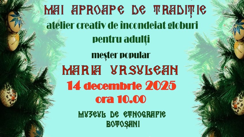 BOTOȘANI: Ateliere creative de încondeiat globuri