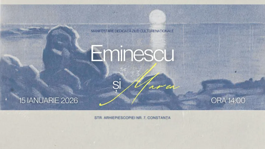 „Eminescu și Marea”, la Muzeul de Istorie Națională și Arheologie Constanța