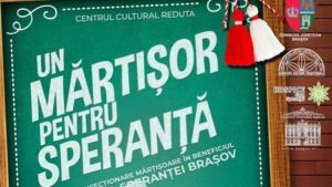 „Un Mărțișor pentru Speranță”, la Centrul Cultural Reduta Brașov