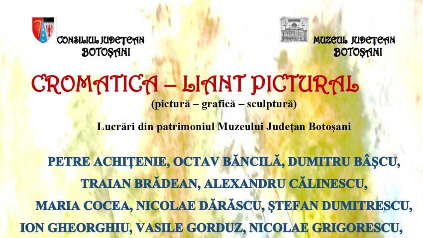 Muzeul Județean Botoșani: Expoziția „Cromatica – liant pictural”