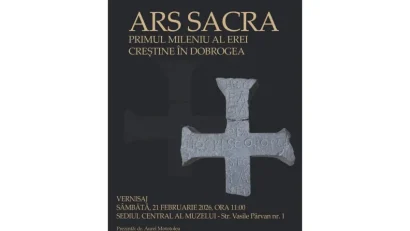 Expoziția „ARS SACRA. Primul mileniu al erei creștine în Dobrogea”, la Bârlad