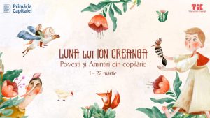 BUCUREŞTI: “Luna lui Ion Creangă” revine cu spectacole și ateliere pentru copii