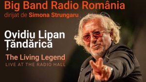 The Living Legend – LIVE at the Radio Hall: Ovidiu Lipan Țăndărică și Big Band-ul Radio România