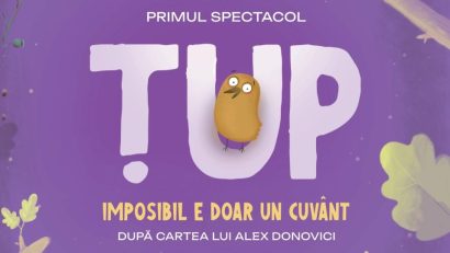 Spectacolul pentru copii „Ţup – Imposibil e doar un cuvânt” pornește într-un turneu național în 4 orașe