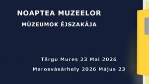 Noaptea Muzeelor revine la Târgu Mureș