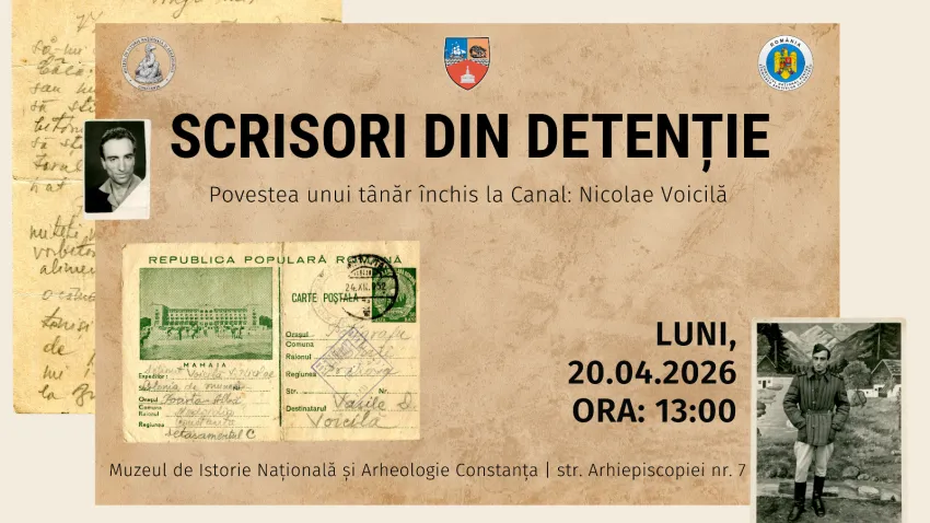 „Scrisori din detenție. Povestea unui tânăr închis la Canal: Nicolae Voicilă”, la Muzeul de Istorie Națională și Arheologie Constanța