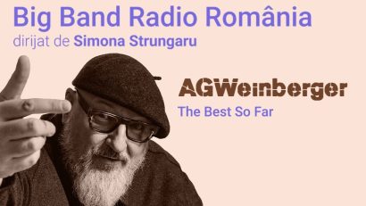 The Best So Far – concert aniversar AG Weinberger, alături de Big Band-ul Radio România