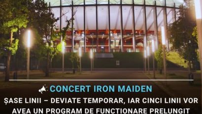 Concert Iron Maiden în Capitală: şase linii – deviate temporar