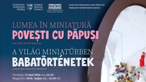 „Lumea în miniatură. Povești cu păpuși” – o nouă expoziție la Muzeul Județean Mureș