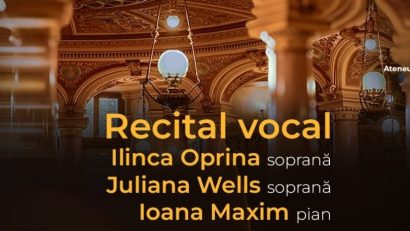 Două tinere soprane, Juliana Wells și Ilinca Oprina, debutează la Ateneul Român, pe 17 mai