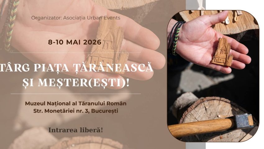 Târgul „Piața Țărănească și Meșter(Ești)!” revine la Muzeul Țăranului Român