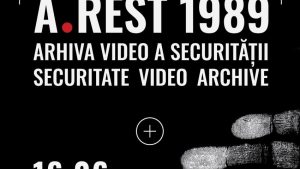 Expoziția „A.REST 1989 – Arhiva video a Securității”, la Muzeul Național de Istorie a României