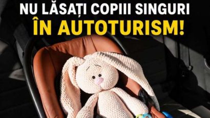 IGSU: Nu lăsaţi niciodată copiii singuri în autoturism, nici măcar pentru câteva minute