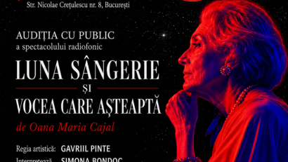 „Luna sângerie şi vocea care aşteaptă”, avanpremieră la Muzeul Literaturii Române
