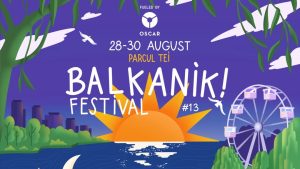 BUCUREȘTI: Balkanik Festival #13, între 28 şi 30 august, în Parcul Tei