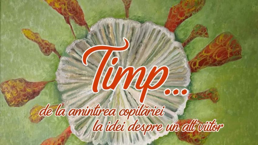 ȘTEFĂNEȘTI: Expoziție de pictură – „Timp… de la amintirea copilăriei la idei despre un alt viitor”
