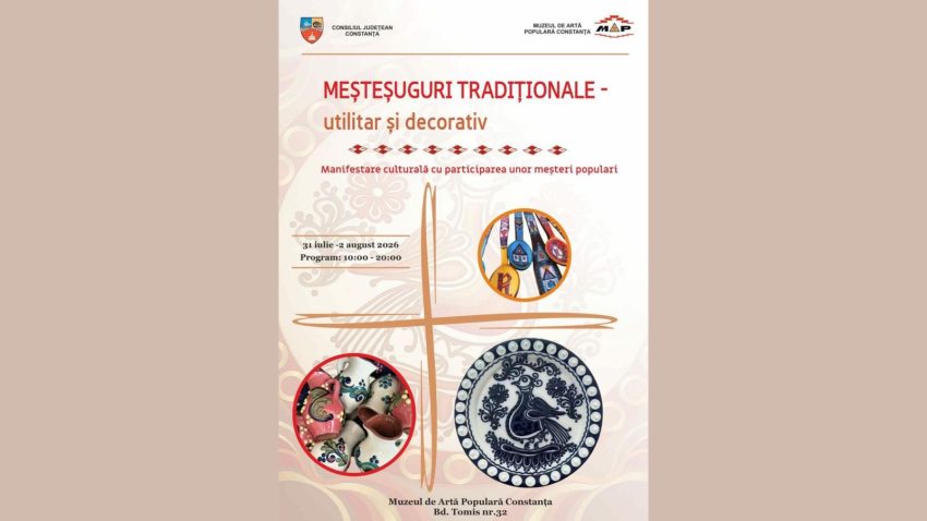 Evenimentul „Meșteșuguri tradiționale – utilitar și decorativ” începe la Muzeul de Artă Populară Constanța