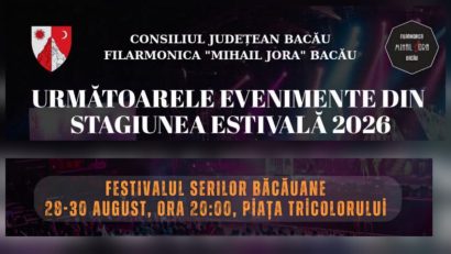 BACĂU: Festivalul Serilor Băcăuane