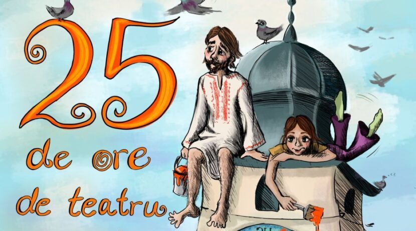 Festivalul “25 DE ORE DE TEATRU NON-STOP” revine la Sibiu