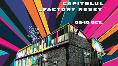 Timișoara: Festivalul „Întâlniri în pantă”. Capitolul „Factory Reset”