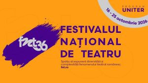 Festivalul Național de Teatru 2026, în 24 de săli din București