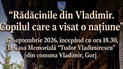GORJ: „Rădăcinile din Vladimir. Copilul care a visat o națiune” – manifestare dedicată memoriei lui Tudor Vladimirescu