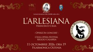 Festivalul Internațional ”Elena Teodorini” – ”L’Arlesiana”, la Craiova