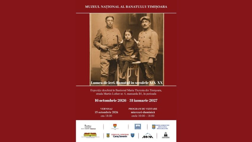 „Lumea de ieri. Banatul în secolele XIX–XX”, expoziție la Muzeul Național al Banatului din Timișoara